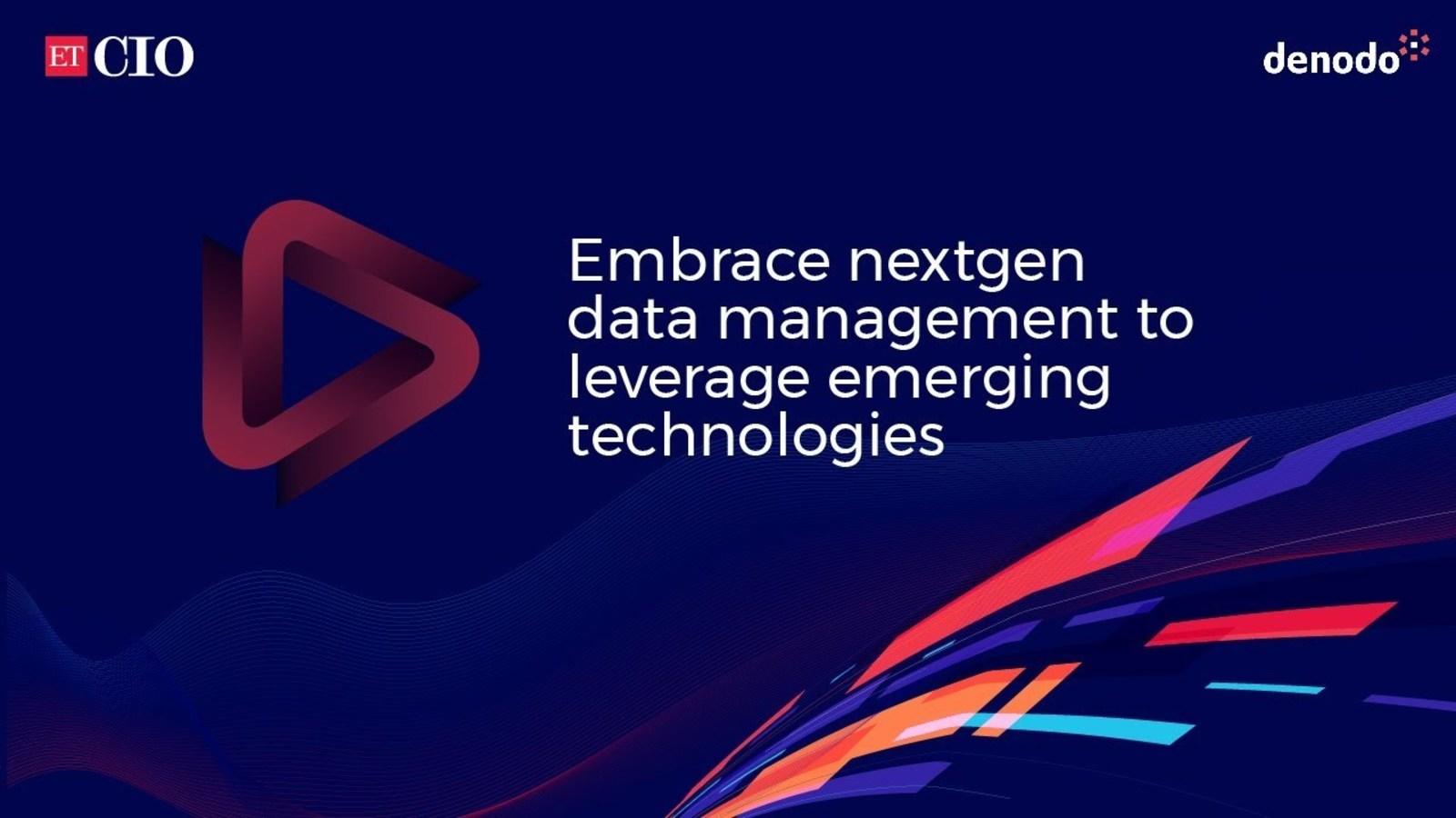 Embrace next-gen data management to leverage emerging technologies [Video]