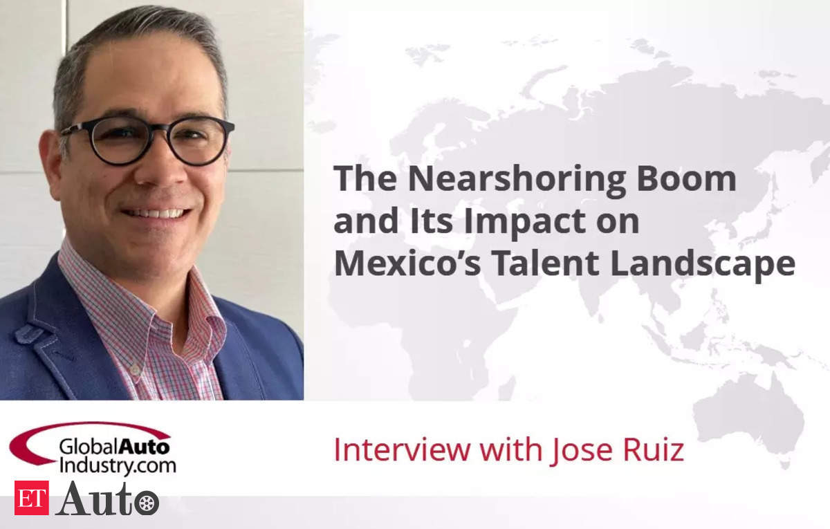 The Nearshoring Boom and Its Impact on Mexicos Talent Landscape, ET Auto [Video]