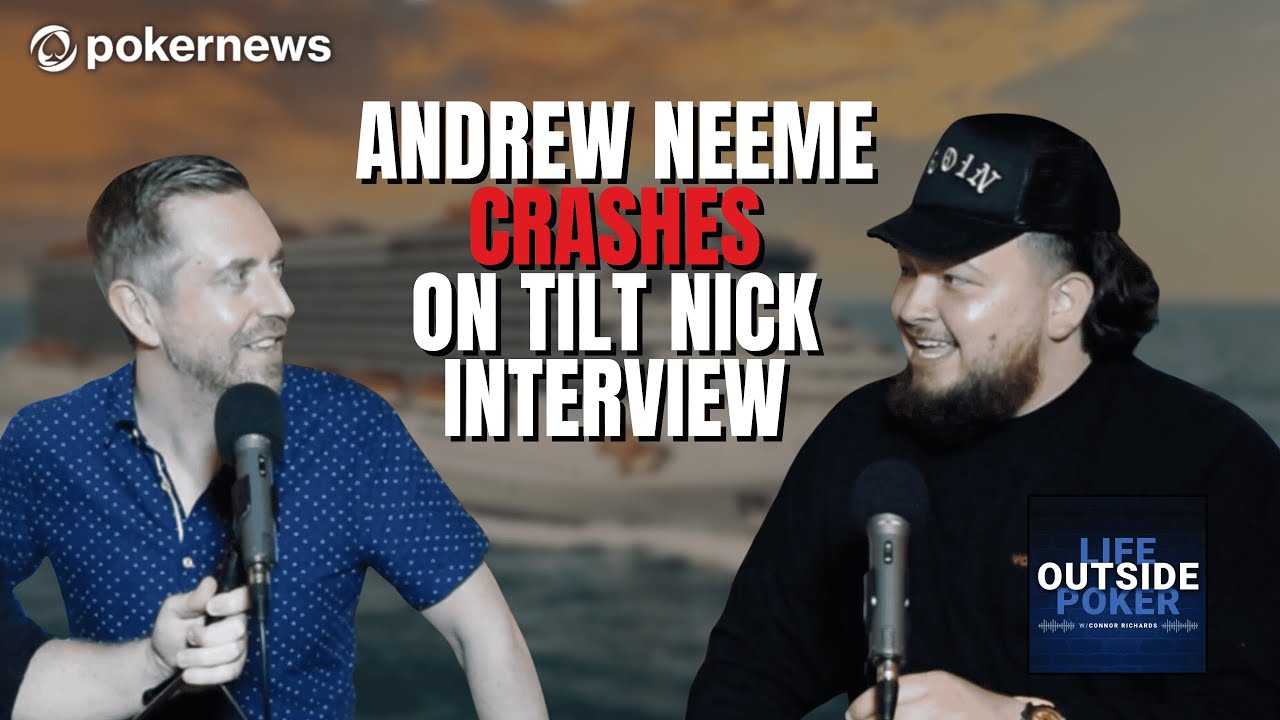 Andrew Neeme Crashes On Tilt Nick Interview | Life Outside Poker #4 | Videos
