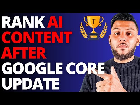 How To Rank AI Content After The Google March Update [Video]