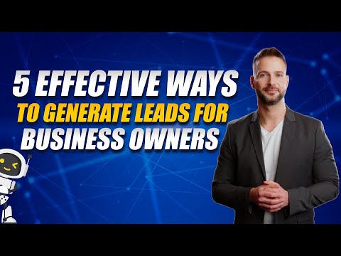 5 effective Ways to Generate Leads for Your Business | Lead Generation Strategies | Lead Generation [Video]