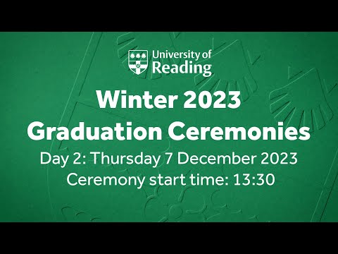 University of Reading Winter Graduation Ceremony: Thu 7 December 2023. Start time 13:30 [Video]
