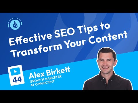 Effective SEO Tips to Transform Your Content | Podcast 44 [Video]