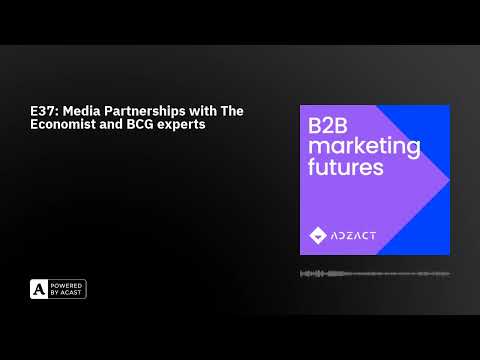 E37: Media Partnerships with The Economist and BCG experts [Video]
