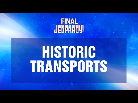 Historic Transports | Final Jeopardy! | JEOPARDY! [Video]