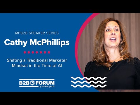 Shifting a Traditional Marketer Mindset in the Time of AI with Cathy McPhillips [Video]