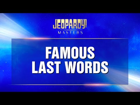 Famous Last Words | Final Jeopardy! | JEOPARDY! MASTERS [Video]