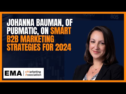 Johanna Bauman, of PubMatic, on smart B2B marketing strategies for 2024 [Video]
