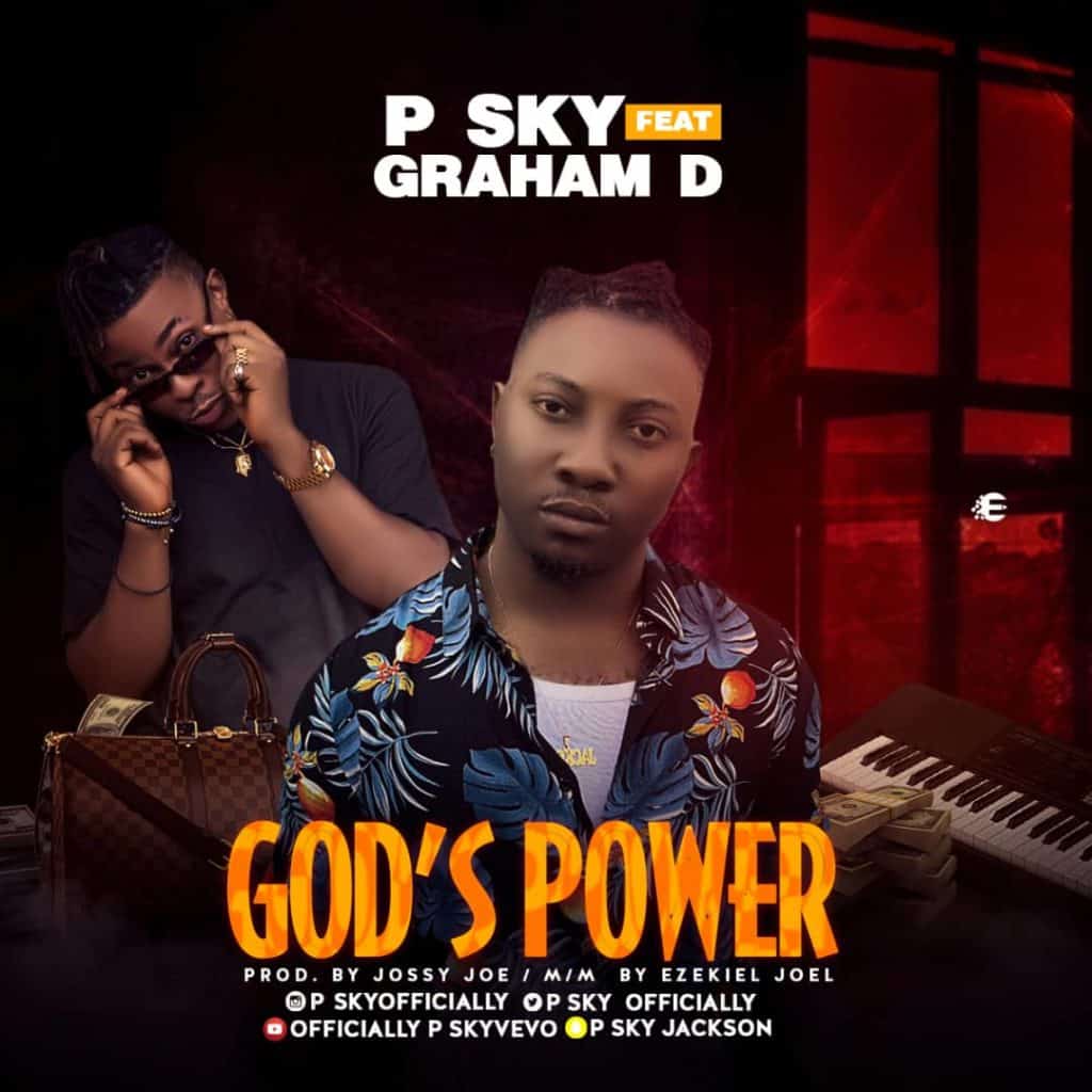 Music :- P Sky ft Graham D  Gods Power [Video]