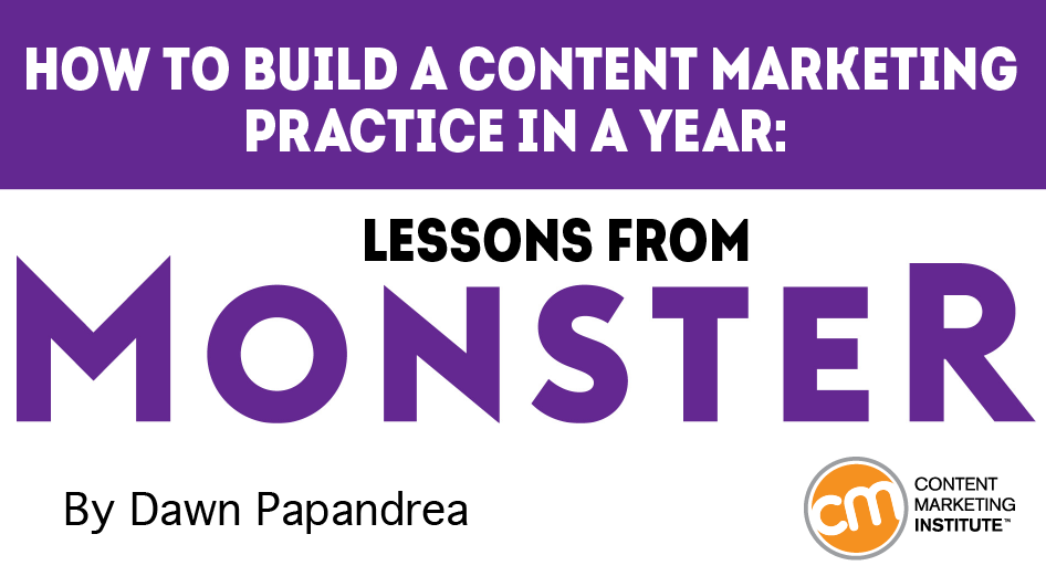 How to Build a Content Marketing Practice in a Year: Lessons from Monster [Video]