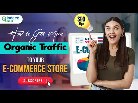How to Get More Organic Traffic to Your E-commerce Store | E-commerce SEO Tutorial | E- Commerce SEO [Video]