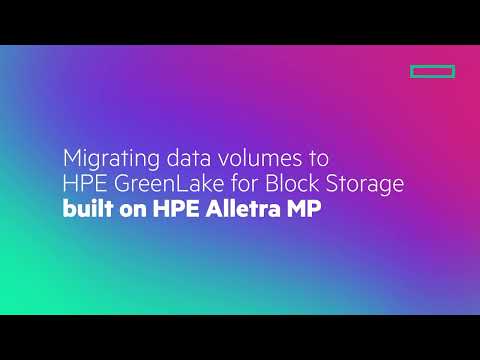 Migrating Data Volumes to HPE GreenLake for Block Storage built on HPE Alletra MP [Video]