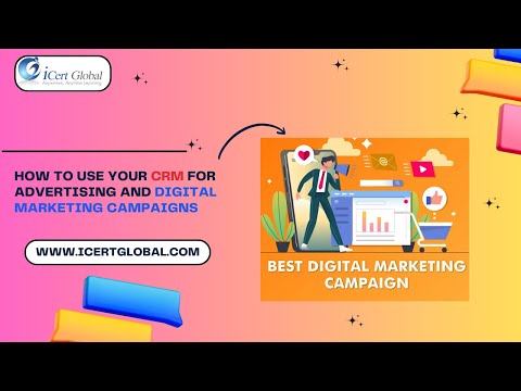 How To Use Your CRM For Advertising and Digital Marketing Campaigns | iCert Global [Video]