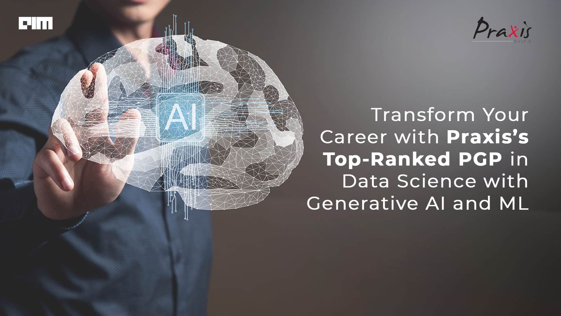 Transform Your Career with Praxiss Top-Ranked PGP in Data Science with Generative AI and ML [Video]