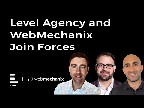 Level Agency Acquires WebMechanix [Video]