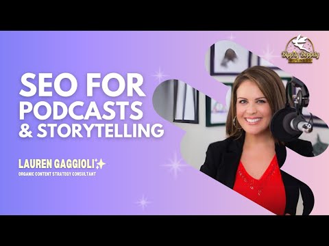 SEO Tips for Podcasts and Storytelling w/ Lauren Gaggioli [Video]