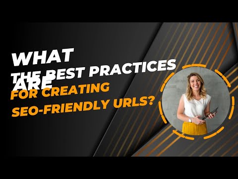 SEO Essentials: What Are the Best Practices for Creating SEO-Friendly URLs? [Video]