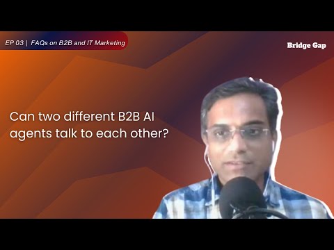 What are AI Business Development Agents|FAQs on B2B and IT Marketing |Nidaa K |Kaushik M |Bridge Gap [Video]