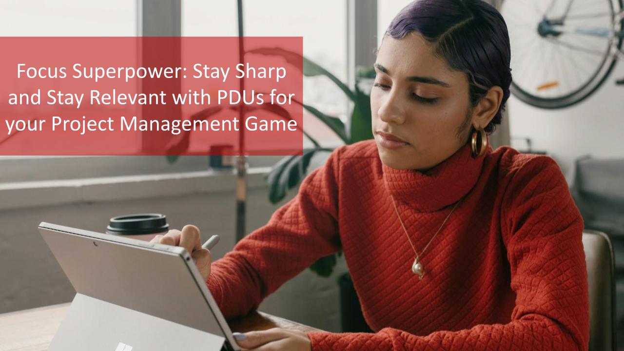 Focus Superpower: Stay Sharp and Stay Relevant with PDUs for your Project Management Game [Video]