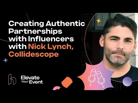 Creating Authentic Partnerships with Influencers – Nick Lynch, Collidescope [Video]