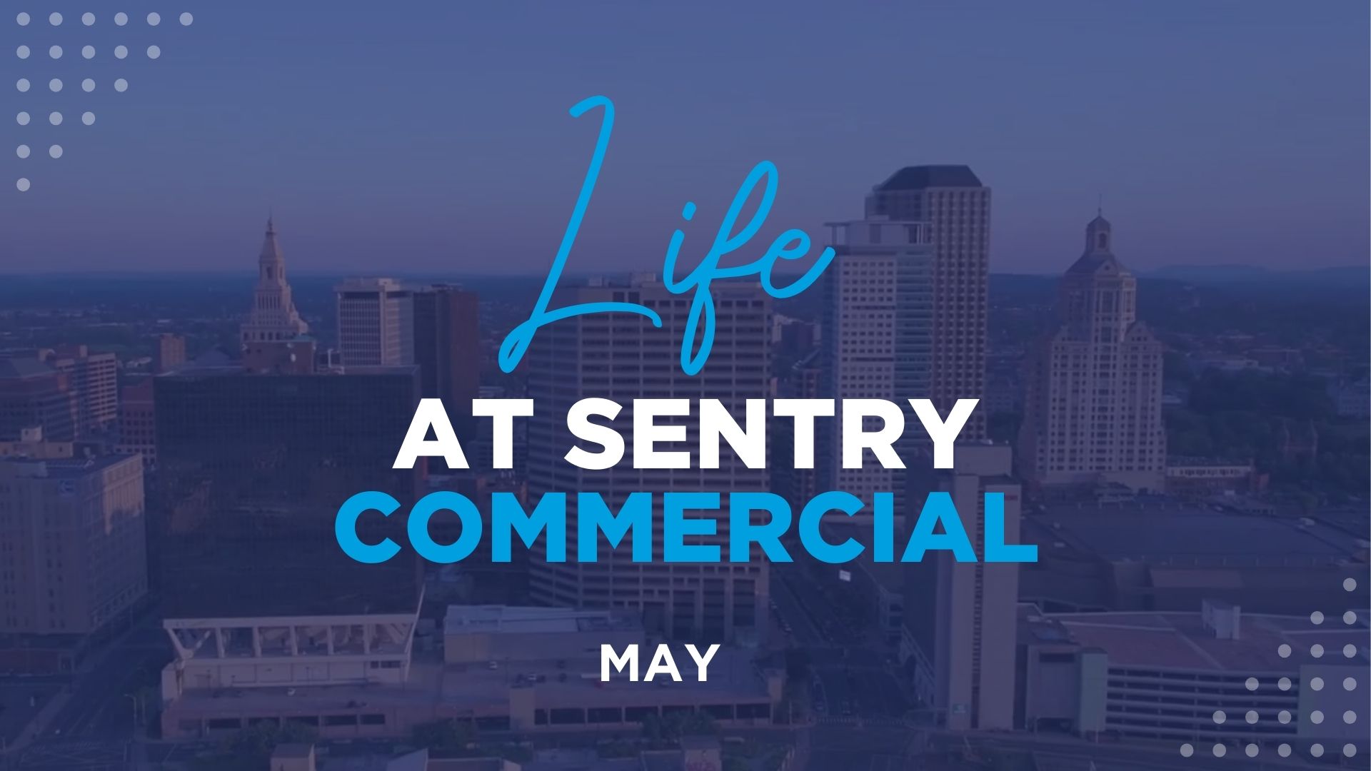 Life at Sentry Commercial – May 2024 [Video]