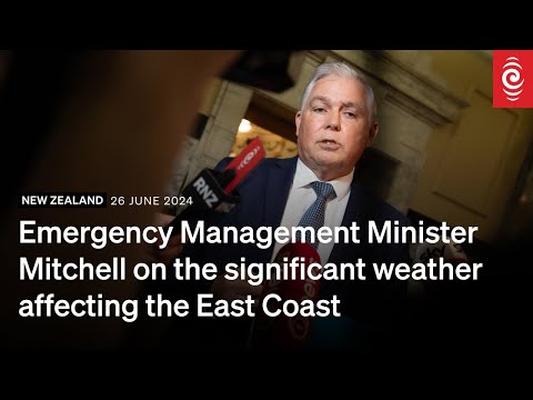 Minister for Emergency Management on the weather event affecting the East Coast | 26 June 2024 | RNZ [Video]