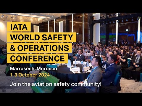 Aviation video: Join IATAs World Safety and Operations Conference, Marrakech, 1-3 October 2024!