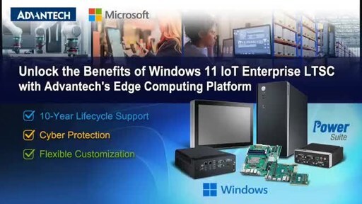 Unlock the Stability and Security of Windows 11 IoT Enterprise LTSC with Advantech’s Edge Computing Platform [Video]
