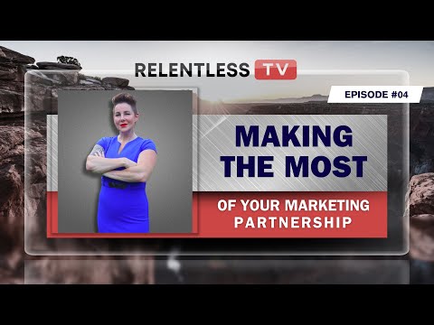 Making the Most of Your Marketing Partnership | E#4 | w/Kelly Murray & The Relentless Ad Ninjas [Video]