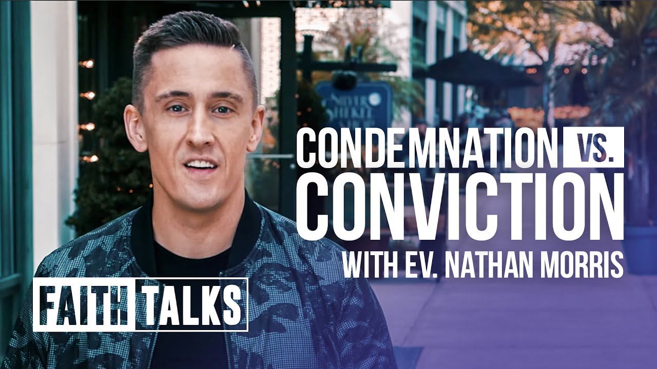 Condemnation vs. Conviction  Faith Talks  Nathan Morris [Video]