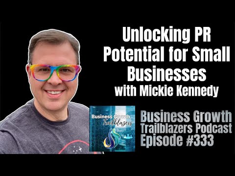 Unlocking PR Potential for Small Businesses with Mickie Kennedy [Video]