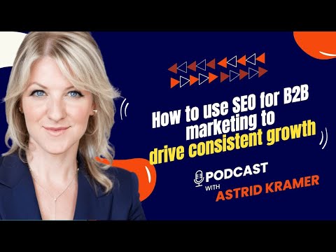 How to use SEO for B2B marketing to drive consistent growth [Video]