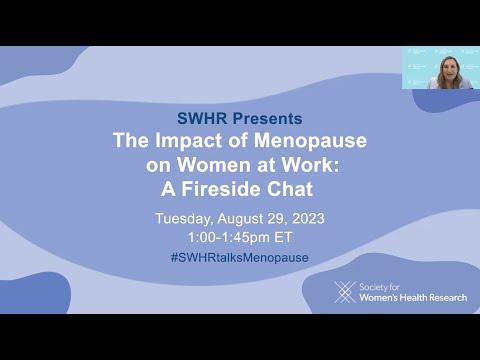 The Impact of Menopause on Women at Work: A Fireside Chat [Video]