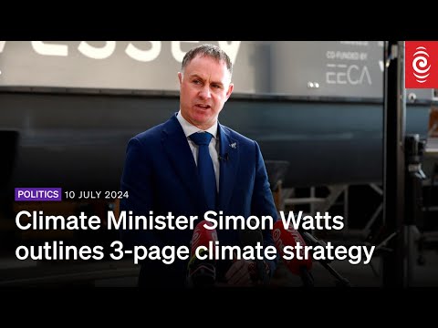 Climate Change Minister Simon Watts gives strategy announcement | 10th July 2024 | RNZ [Video]