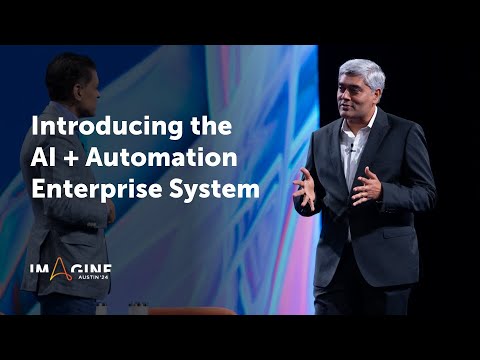 Imagine 2024 Keynote: The AI + Automation Enterprise System [Video]