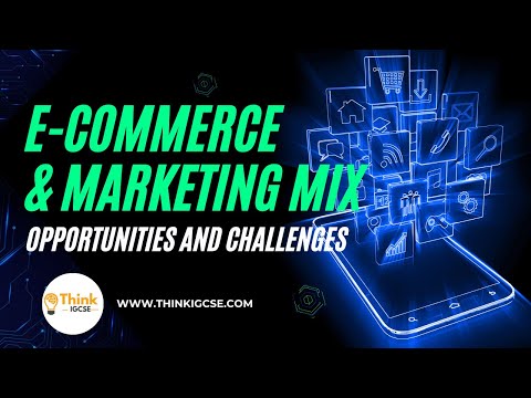 E-Commerce and the Marketing Mix: Opportunities and Challenges | ThinkIGCSE.com [Video]