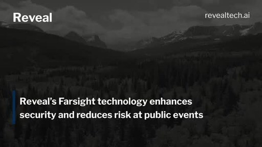 Reveal’s Farsight Technology Enhances Security and Reduces Risk at Public Events [Video]