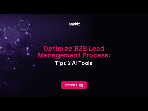 Optimize B2B Lead Management Process: Tips & AI Tools [Video]