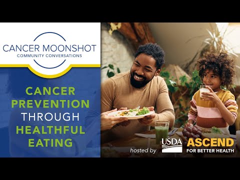 USDA’s Cancer Moonshot: Community Conversations – “Cancer Prevention Through Healthful Eating” [Video]