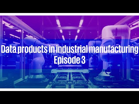 Get Smart (Industrials): Data Products in industrial manufacturing – Episode 3 [Video]