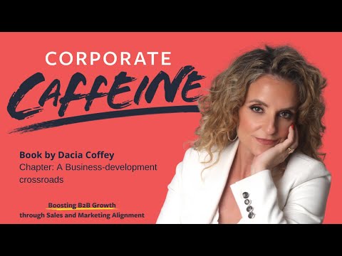 Corporate Caffeine: Chapter 1 – A Business-Development Crossroads – Dacia Coffey [Video]