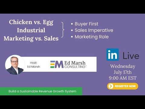 Industrial Sales and Marketing – Chicken vs. Egg? [Video]