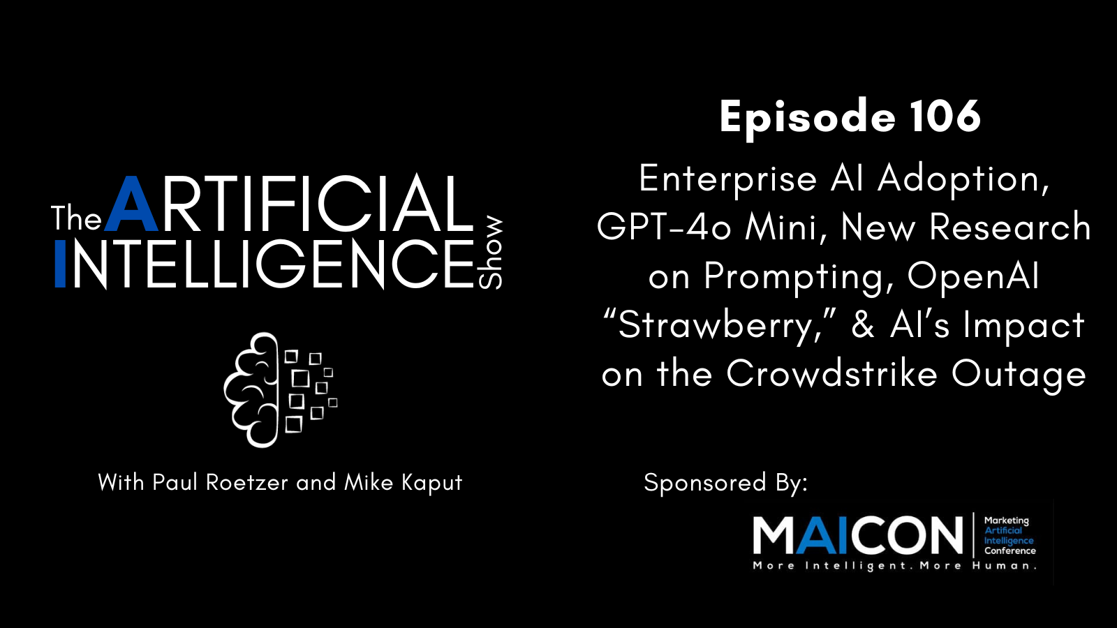 [The AI Show Episode 106]: Enterprise AI Adoption, GPT-4o Mini, New Research on Prompting, OpenAI Strawberry, & AIs Impact on the Crowdstrike Outage [Video]