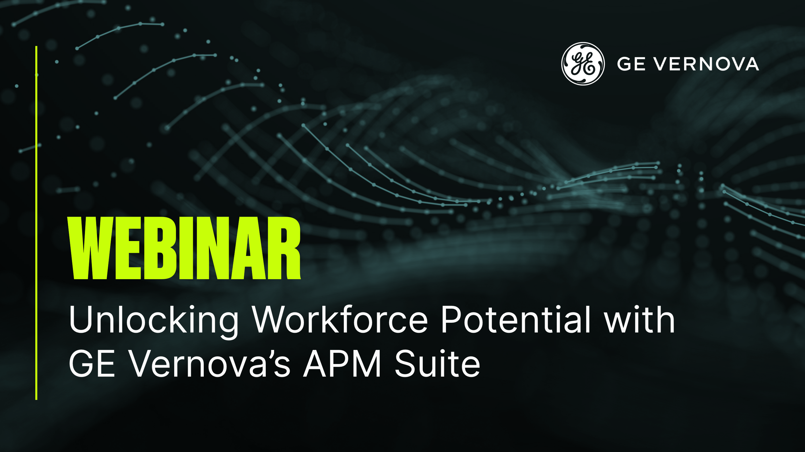 Webinar: Unlocking Workforce Potential with GE Vernovas APM Suite [Video]