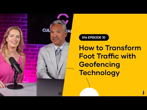 S14 EPISODE 10: How to Transform Foot Traffic with Geofencing Technology [Video]