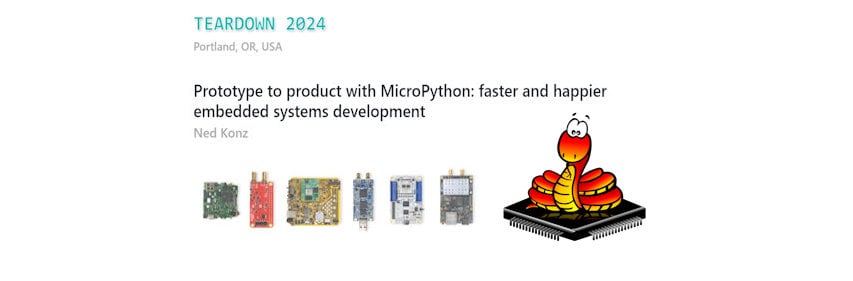 Teardown 2024  Prototype to Product with MicroPython: Faster and Happier Embedded Systems Development by Ned Konz  Adafruit Industries  Makers, hackers, artists, designers and engineers! [Video]