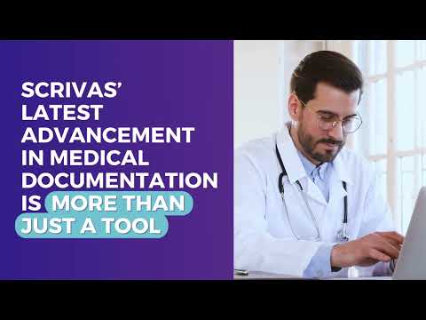 SCRIVAS DEBUTS MEDICAL SCRIBE AI SOFTWARE TO STREAMLINE OPERATIONS AND ENHANCE THE PATIENT EXPERIENCE [Video]