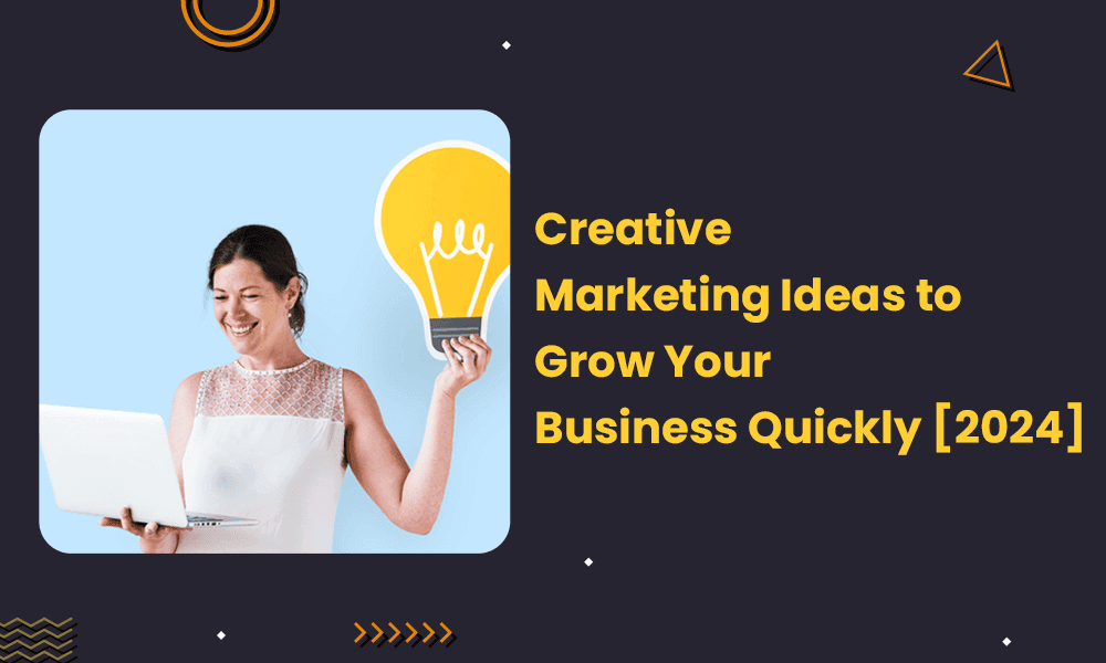 Creative Marketing Ideas to Grow Your Business Quickly [2024] [Video]