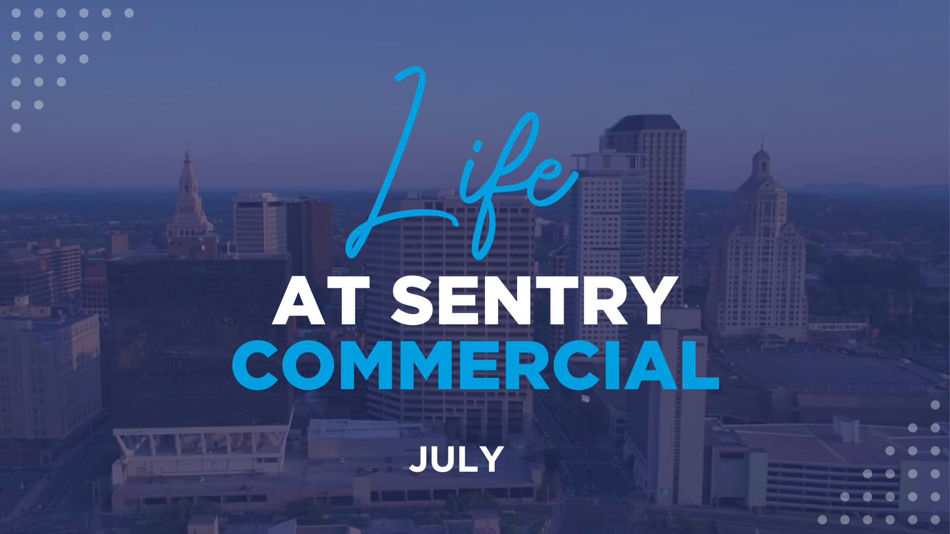 Life at Sentry Commercial – July 2024 [Video]