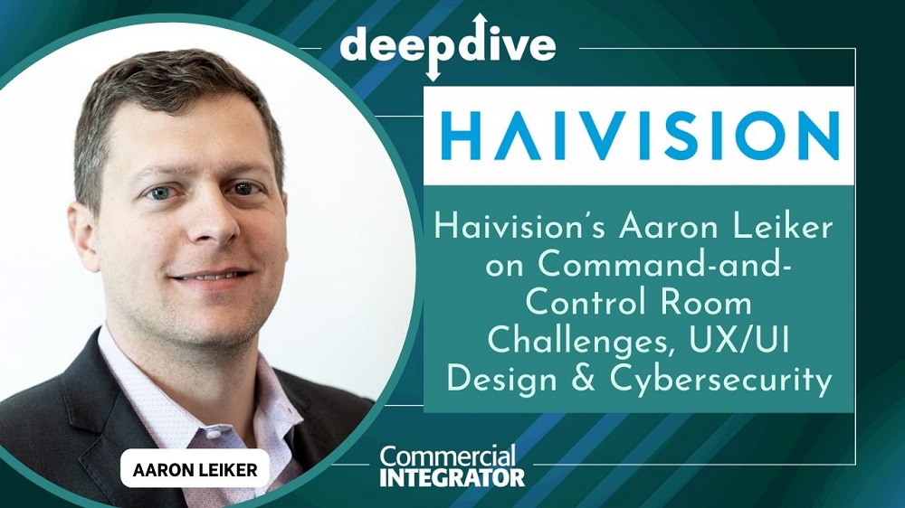 Havision’s Aaron Leiker on Command-and-Control Room Challenges, UI/UX Design & Cybersecurity [Video]